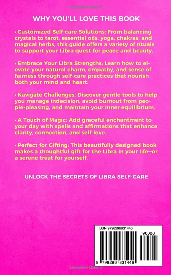 Libra Self-care Encyclopedia: A Guide for Everyday Rituals: Crystals, Essential Oils, Herbs, Chakras, Tarot, Yoga, Affirmations, and a little Witchcraft… all based on your astrology