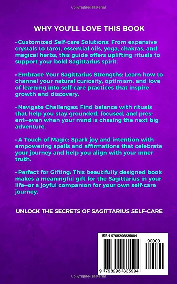 Sagittarius Self-care Encyclopedia: A Guide for Everyday Rituals: Crystals, Essential Oils, Herbs, Chakras, Tarot, Yoga, Affirmations, and a little ... based on your astrology (Zodiac Self-care)